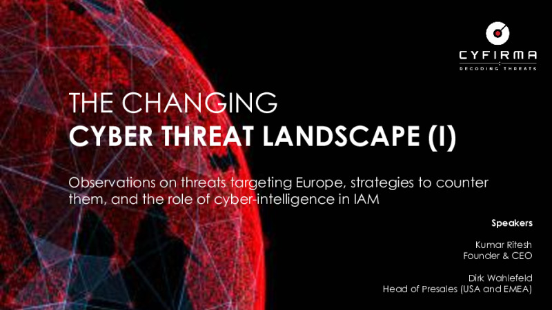 The Changing Cyber Threat Landscape and its impact on IAM (I)