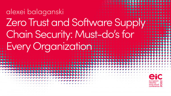 Zero Trust and Software Supply Chain Security: Must-do’s for Every Organization