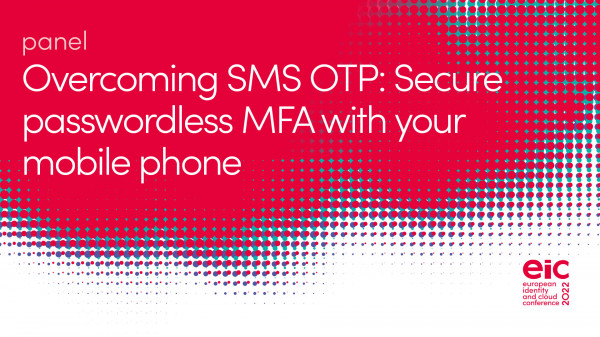 Panel | Overcoming SMS OTP: Secure passwordless MFA with your mobile phone