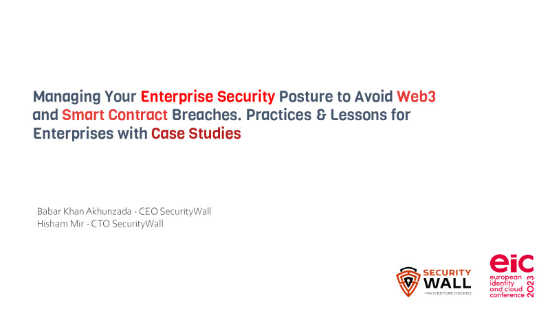 Managing Your Enterprise Security Posture to Avoid Web3 and Smart Contract Breaches. Practices & Lessons for Enterprises with Case Studies