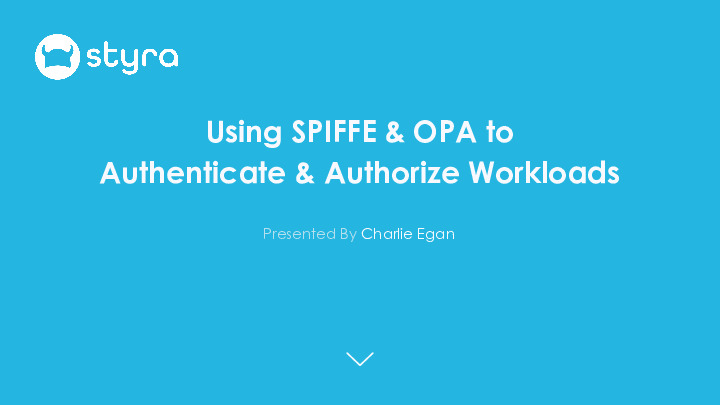 Building a Rich Workload Identity Stack with SPIFFE and OPA
