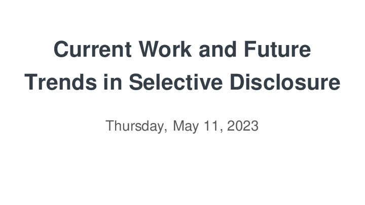 Current Work and Future Trends in Selective Disclosure