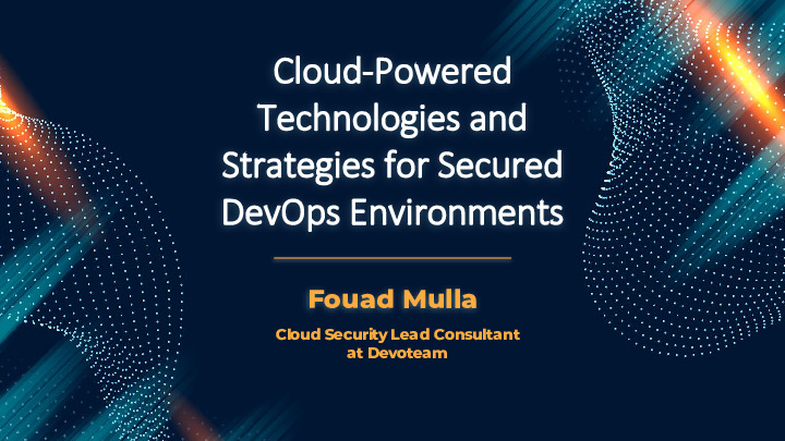 Cloud-Powered Technologies and Strategies for Secured DevOps Environments