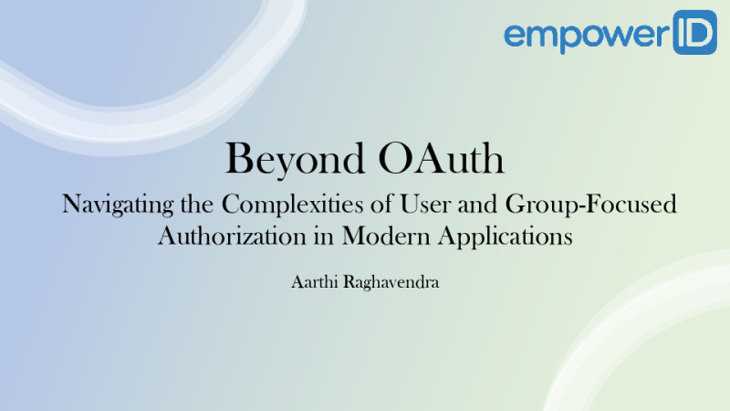 Beyond OAuth: Navigating the Complexities of User and Group-Focused Authorization in Modern Applications