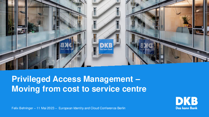 Privileged Access Management – Moving from Cost to Service Centre