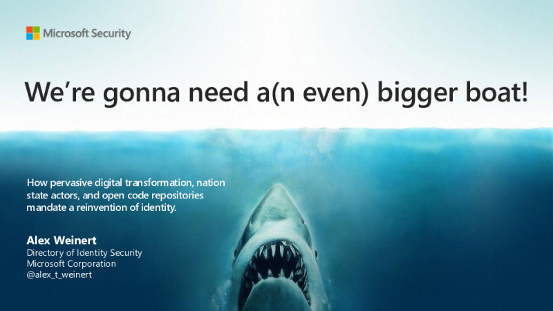 We’re Gonna Need an even Bigger Boat: How Pervasive Digital Transformation, Nation State Actors, and Open Code Repositories Mandate a Reinvention of Identity