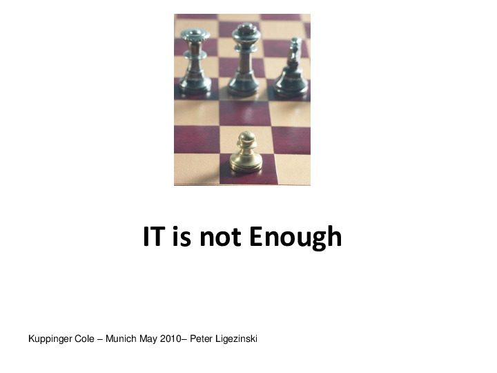 IT is not Enough