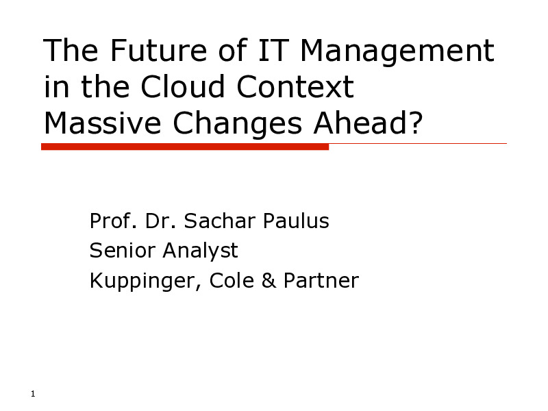 The Future of IT Management in the Cloud Context - Massive Changes Ahead?