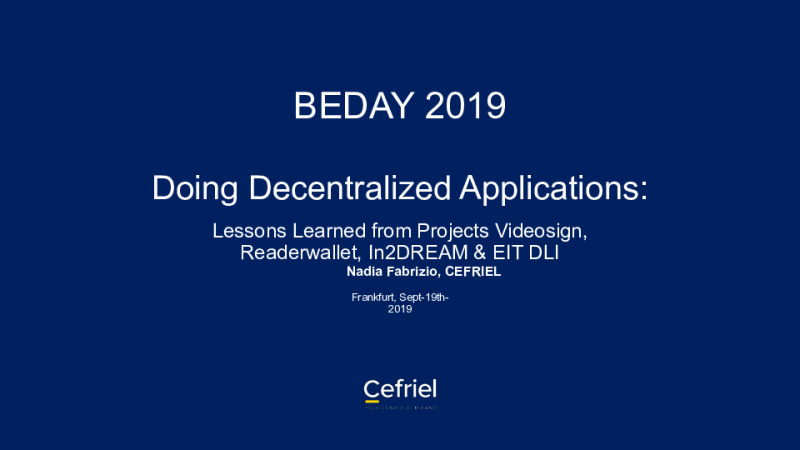 Doing Decentralized Applications: Lesson Learned from Project Videosign, Readerwallet, In2DREAM & EIT DLI