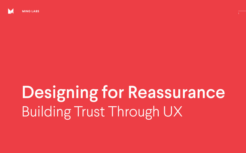 Designing for Reassurance: Use Journeys that Help Build Trust