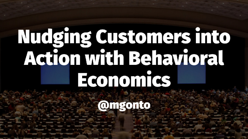 Nudging Customers into Action with Behavioral Economics