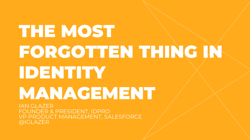 The Most Forgotten Thing in Identity Management