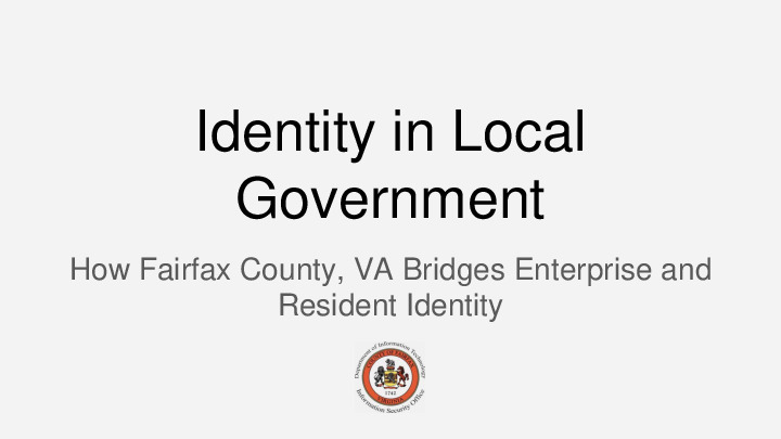 Identity in Local Government - Case Study of How Fairfax County Bridges Enterprise and Resident Identity
