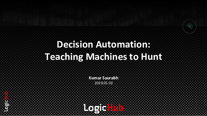 Decision Automation: Teaching Machines to Hunt