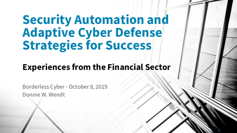 Security Automation and Adaptive Cyber Defense Strategies for Success - Experiences from the Financial Sector