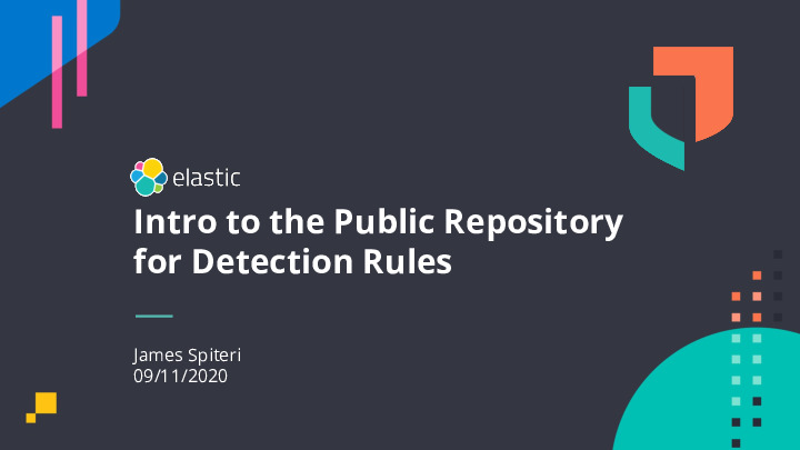 Elastic Security Workshop Part II - Introducing the Public Repository for Detection Rules