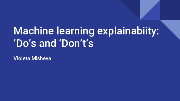 Machine Learning Explainability: 'Do's' and 'Don'ts'
