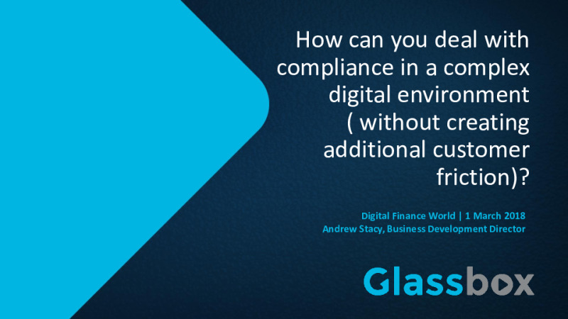 Dealing with Compliance in a Complex Digital Environment (without Creating Additional Customer Friction)