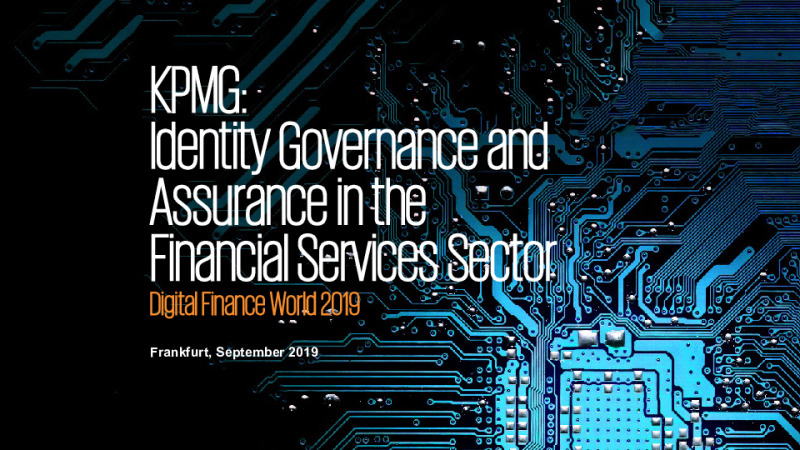 Identity Governance and Administration in the Financial Services Sector - Why Is It Required to Meet Regulatory Requirements, What Can It Do and What Does Implementation Look Like