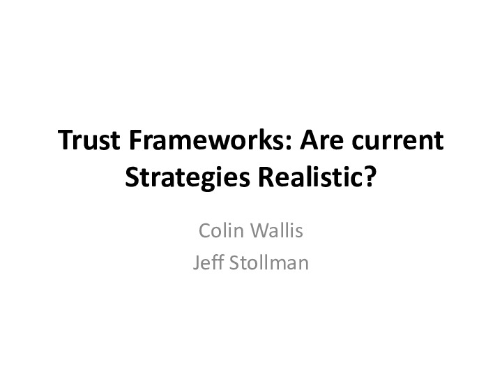 Trust Frameworks: Are current Strategies Realistic?