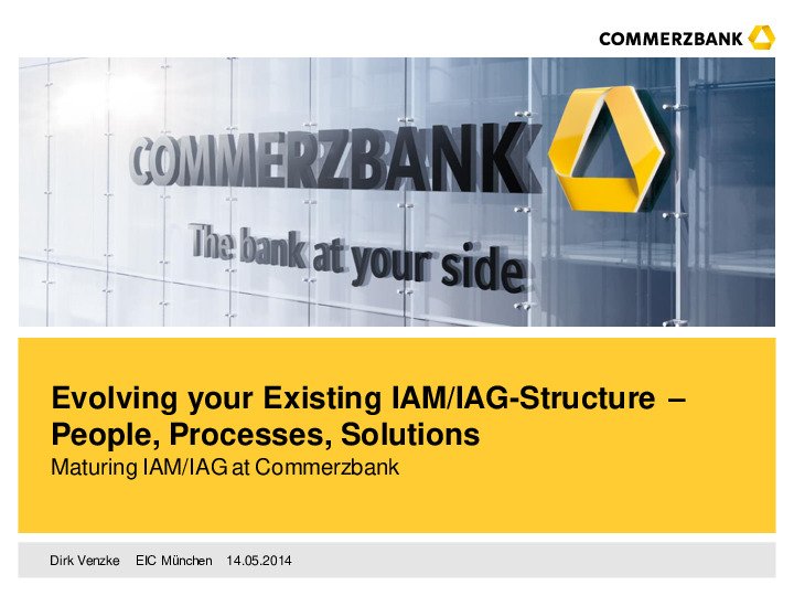 People, Processes, Solutions: Maturing IAM/IAG at Commerzbank AG