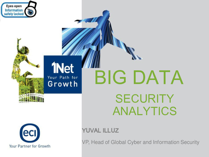 Big Data for Information Security: Preventing your Enterprise from Cyber Attacks and Threats