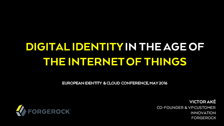 The Future of Digital Identity in the Age of the Internet of Things