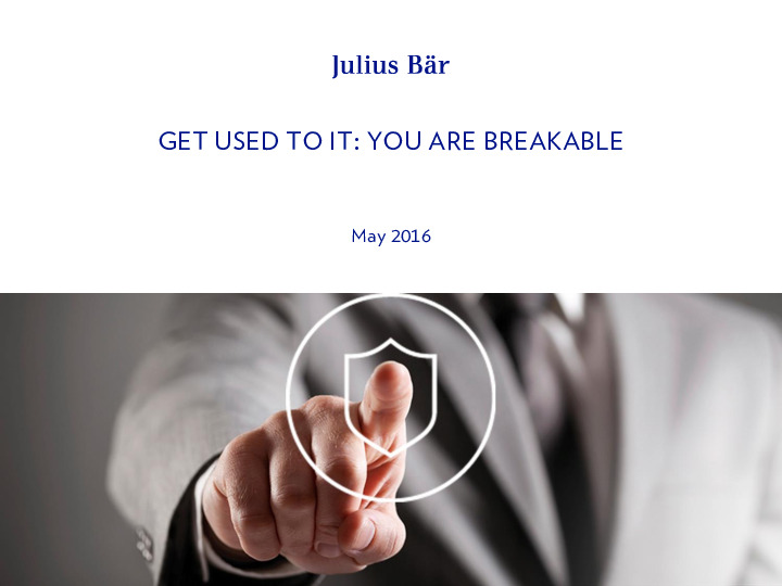 Get used to it: Your Security is Breakable!