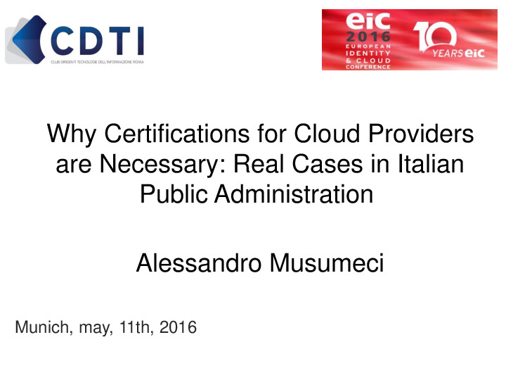 Why Certifications for Cloud Providers are Necessary: Real Cases in Italian Public Administration