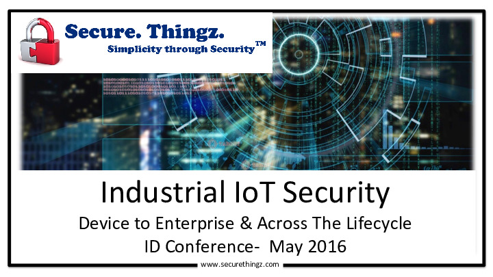 Industrial IoT Security, Device to Enterprise and Across The Lifecycle