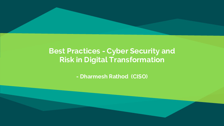 Best Practice - Cyber Security and Risk Management in Digital Transformation