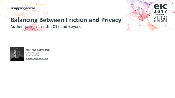 Balancing Between Friction and Privacy: Authentication Trends 2017 and Beyond