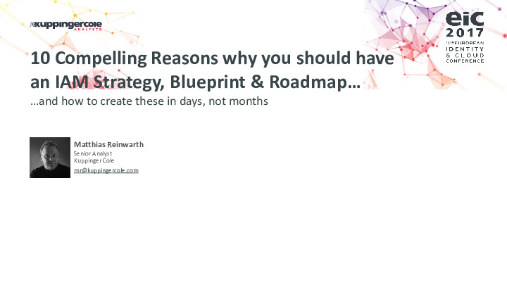10 Compelling Reasons why you should have an IAM Strategy, Blueprint & Roadmap – and how to Create these in Days, not Months