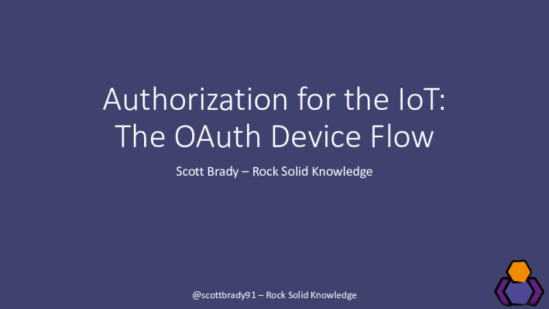 Authorization for the IoT: The OAuth Device Grant Flow