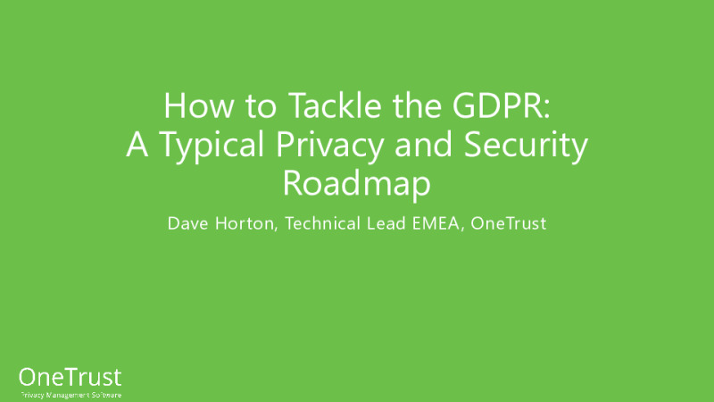 How to Tackle the GDPR: A Typical Privacy & Security Roadmap