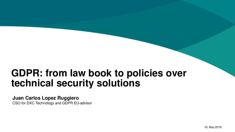 GDPR: From Law Book to Policies over Technical Security Solutions