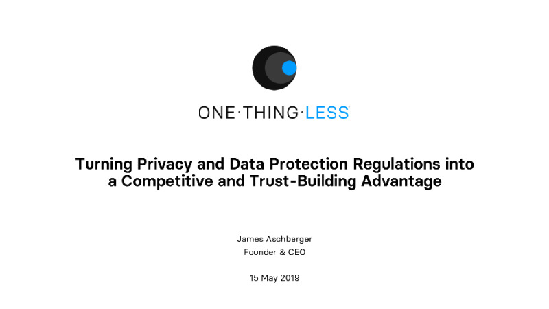 How to Turn Privacy and Data Protection Regulations into a Competitive and Trust-Building Advantage