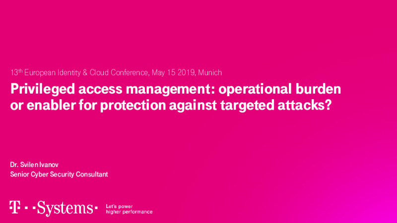 Privileged Access Management: Operational Burden or Enabler for Protection Against Targeted Attacks?