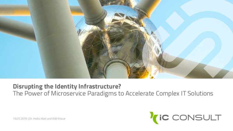 Disrupting the Identity Infrastructure? The Power of Microservice Paradigms to Accelerate Complex IT Solutions