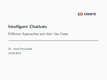 Intelligent Chatbots - Different Approaches and their Use Cases