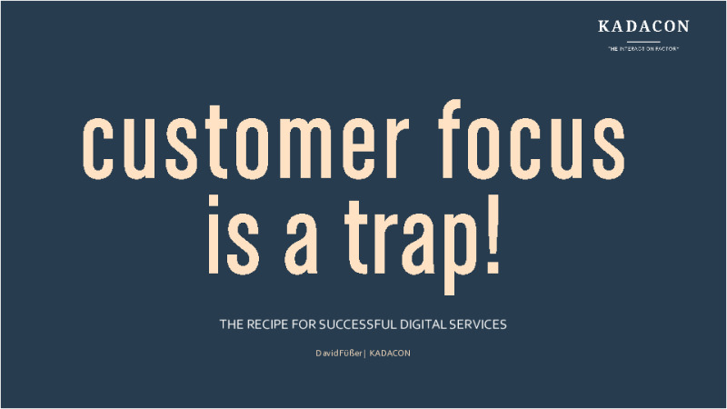 Customer Focus Is a Trap - the Recipe for Successful Digital Services Is User Engagement