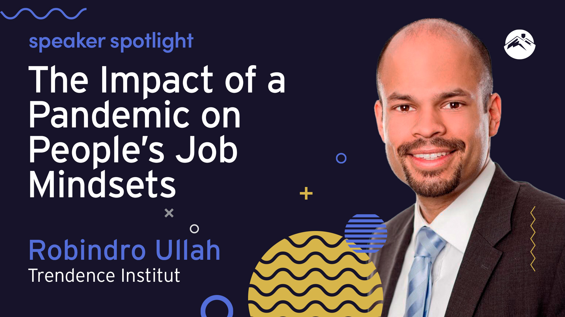 CSLS Speaker Spotlight: Robindro Ullah on the Impact of a Global Pandemic on People's Job Mindsets