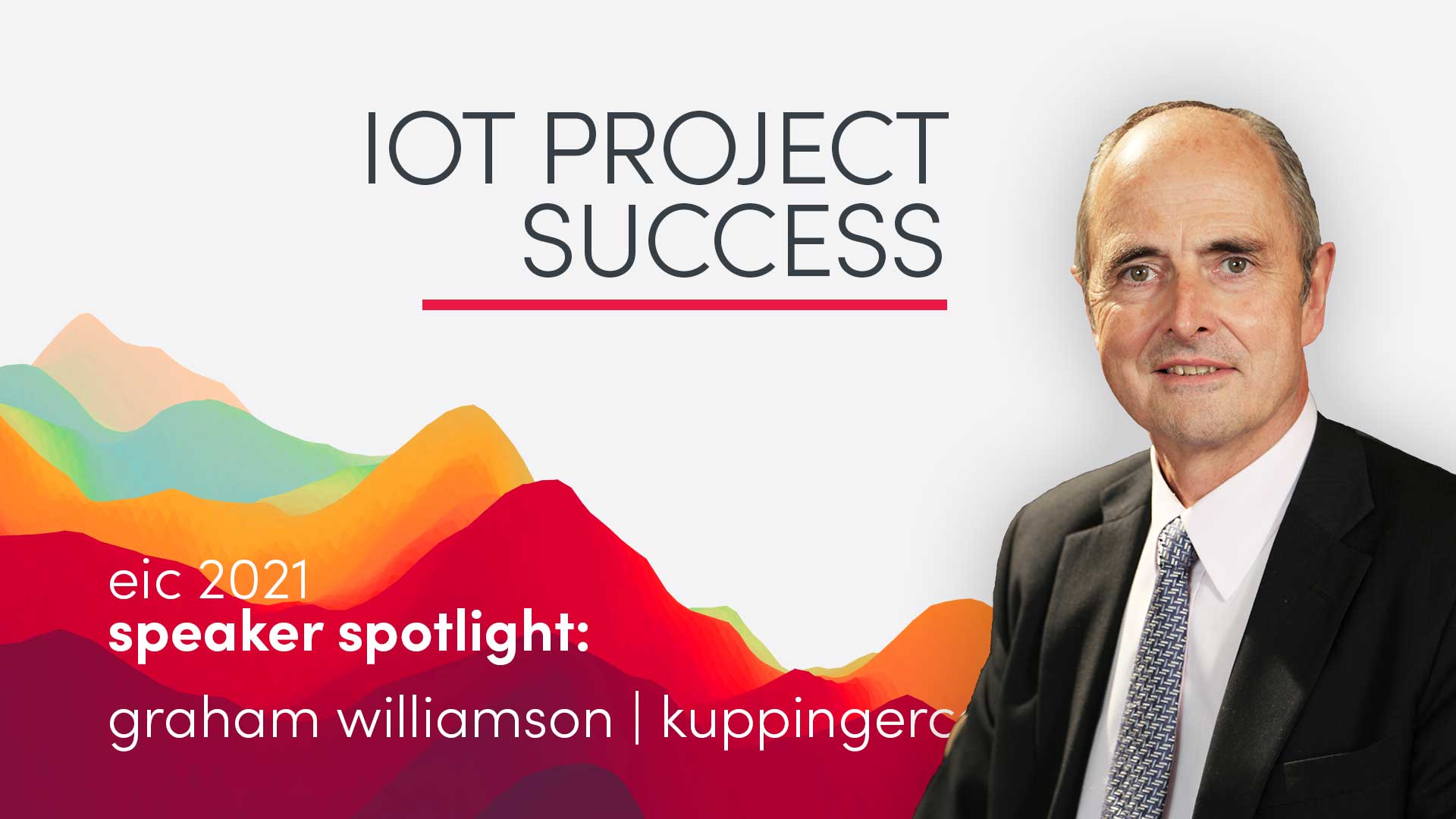 EIC Speaker Spotlight: Graham Williamson on IoT Project Success