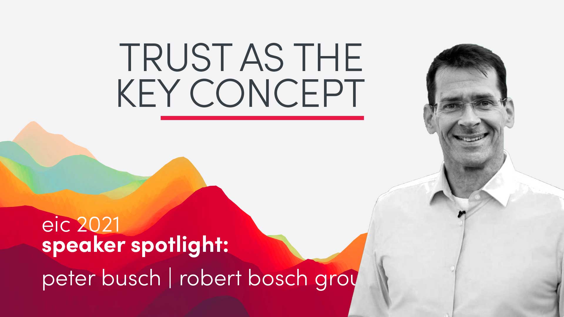 EIC Speaker Spotlight: Peter Busch on Trust as the Key Concept