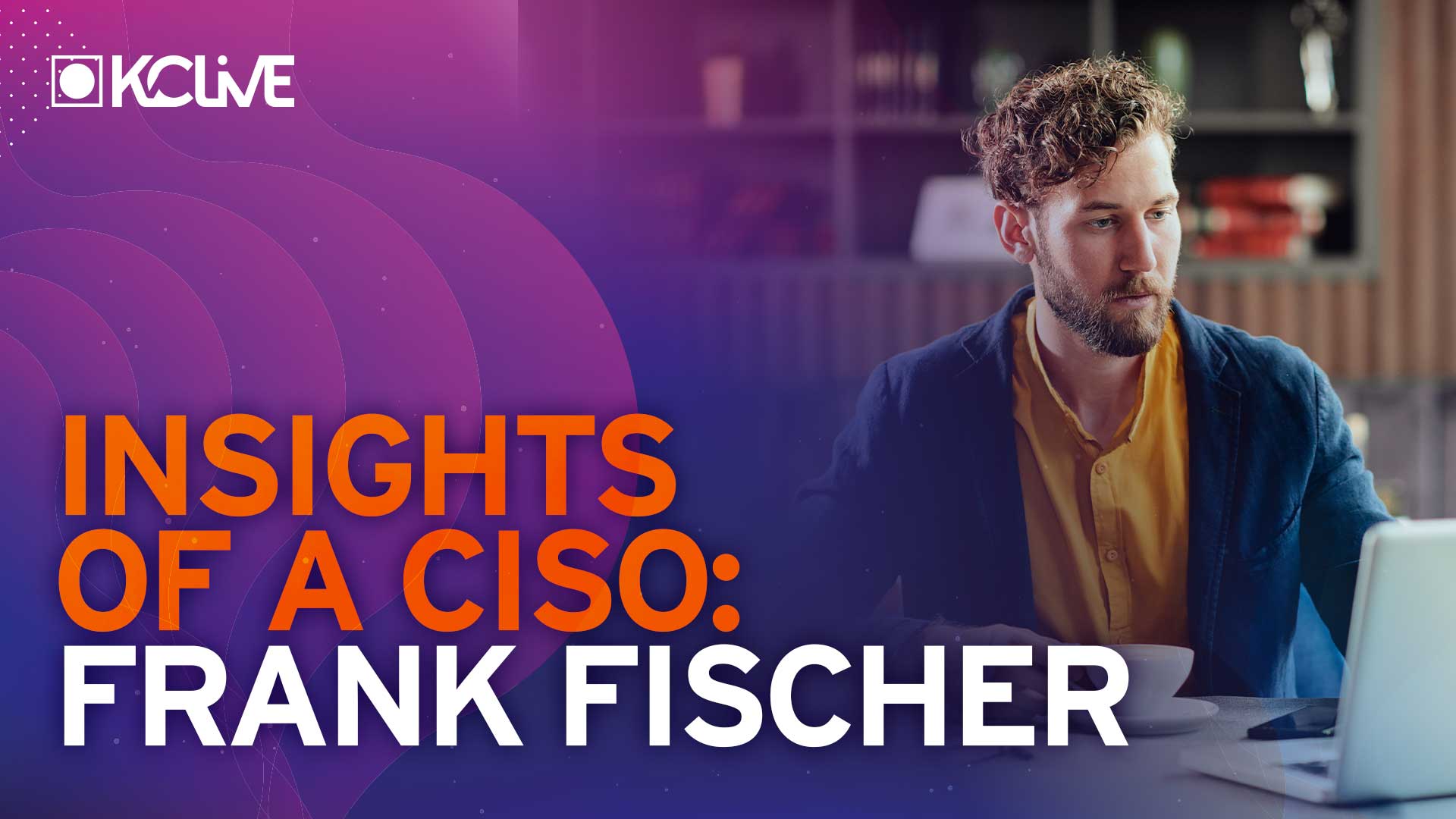 Insights of a CISO: Interview with Frank Fischer