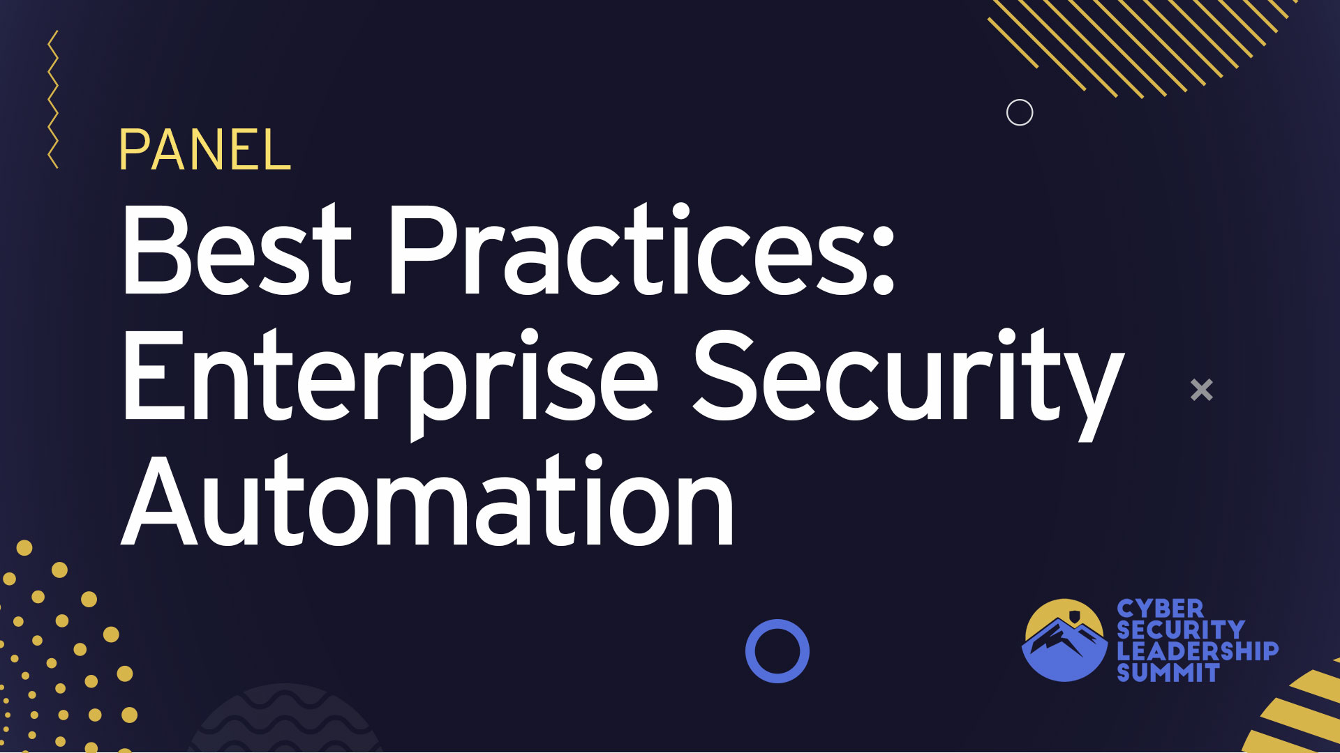 Panel | Best Practices for Implementing Enterprise Security Automation for Threat Detection and Intelligence