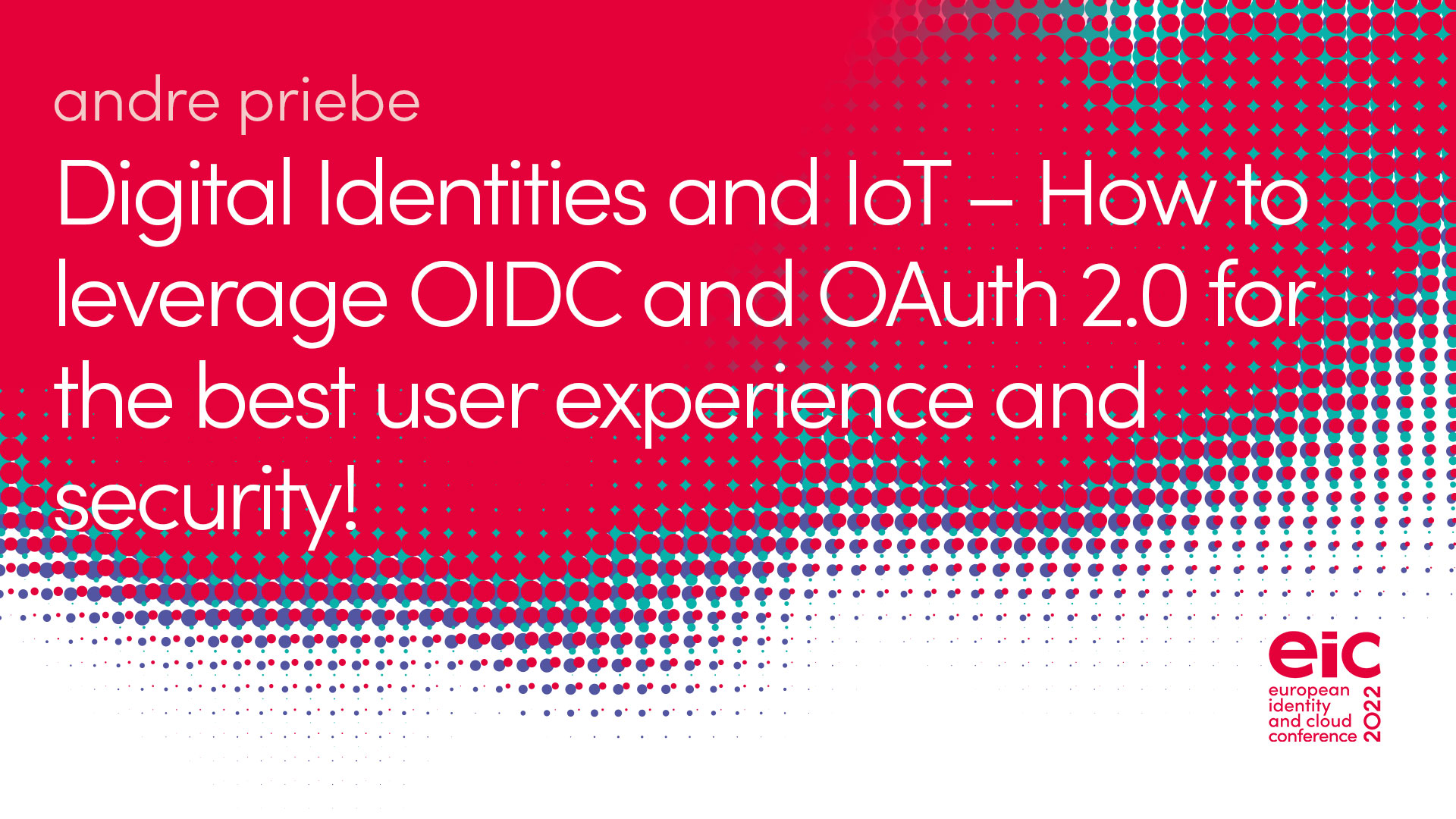 Digital Identities and IoT – How to leverage OIDC and OAuth 2.0 for the best user experience and security!
