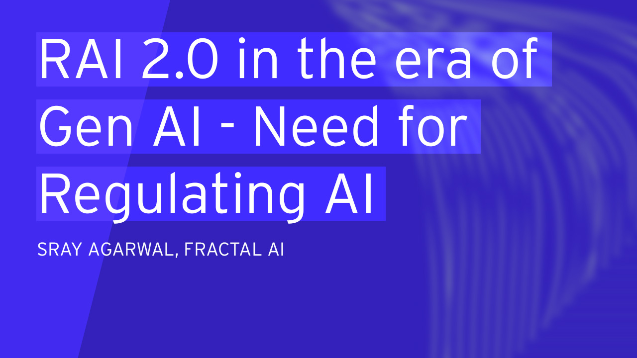 RAI 2.0 in the era of Gen AI - Need for Regulating AI
