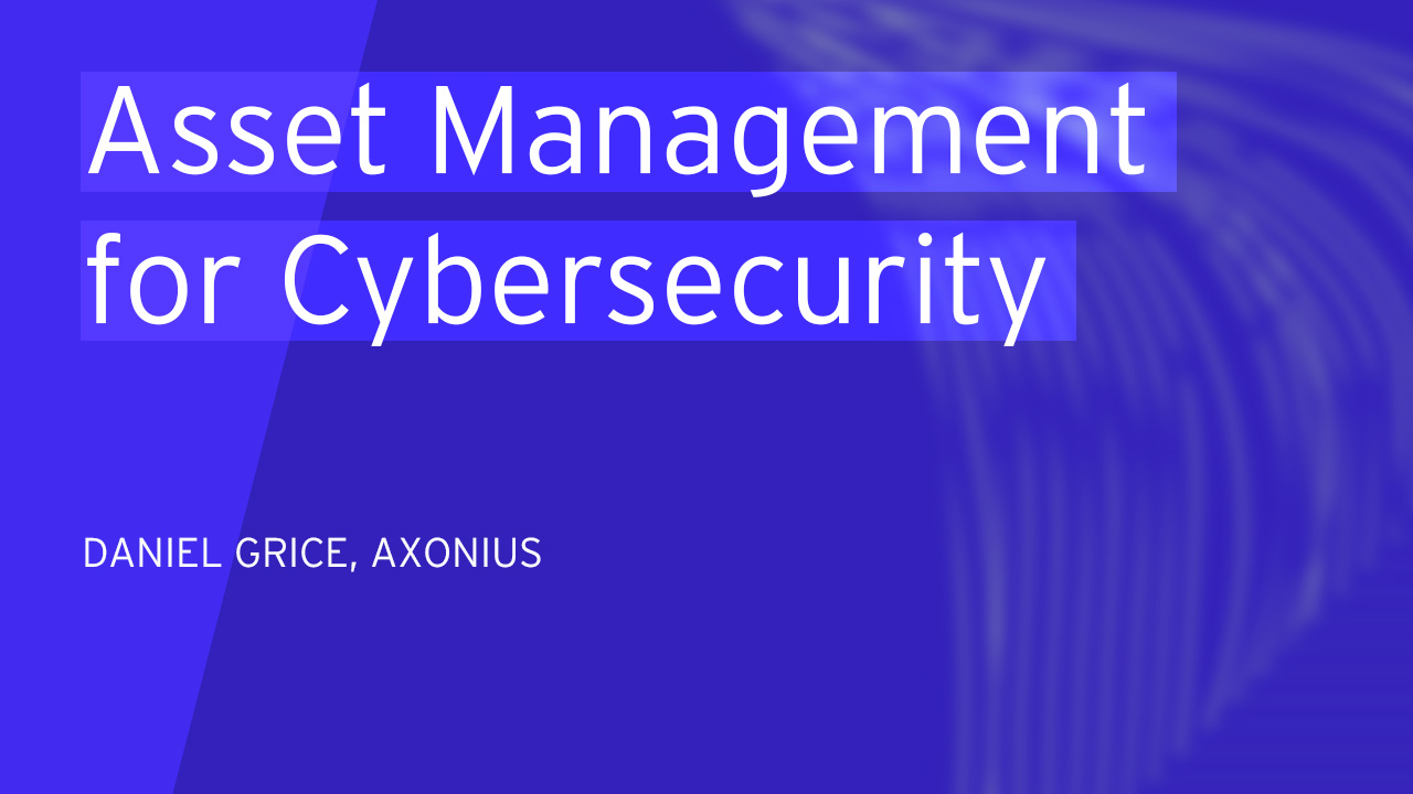 Asset Management for Cybersecurity: A Modern Solution for An Age-Old Challenge