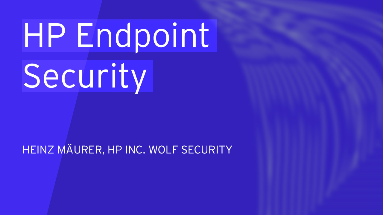 HP Endpoint Security - Time for a Different Endpoint Security